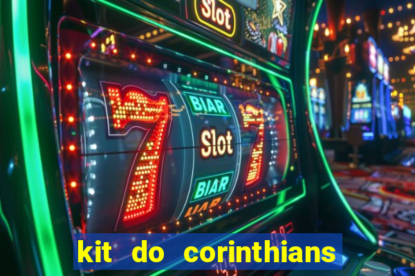 kit do corinthians dls 2019